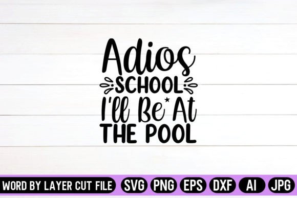 Adios School SVG: Summer Graphics for Crafts