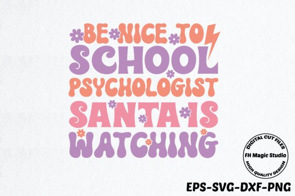 Be Nice to School Psychologist Santa is Graphics Crafts