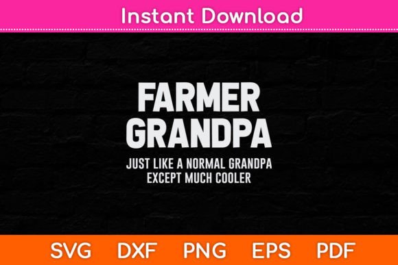 Farmer Grandpa SVG: Crafts & Graphics
