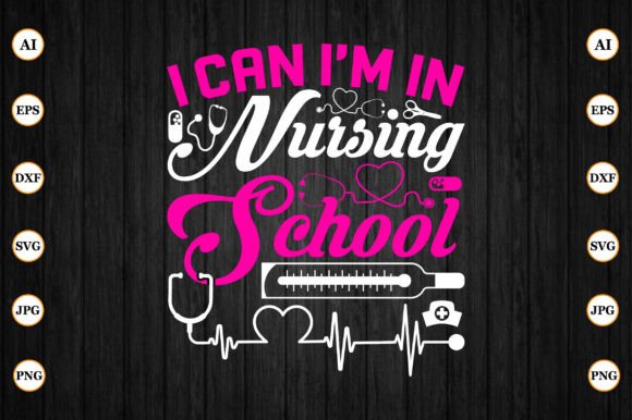 I Can Im in Nursing School: Graphics for Crafts