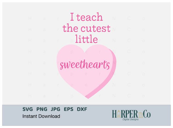 I Teach Cutest Little Sweethearts SVG: Graphics for Crafts