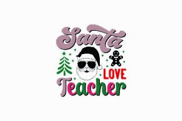 Santa Love Teacher Graphics for Crafts