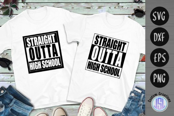 Straight Outta High School Graphics for Crafts