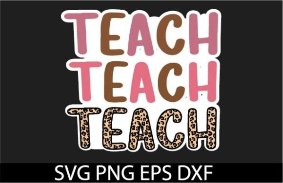 TEACH TEACH TEACH SUBLIMATION Graphics for Crafts