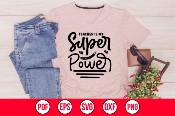 Teacher is My Super Power SVG: Graphics for Crafts
