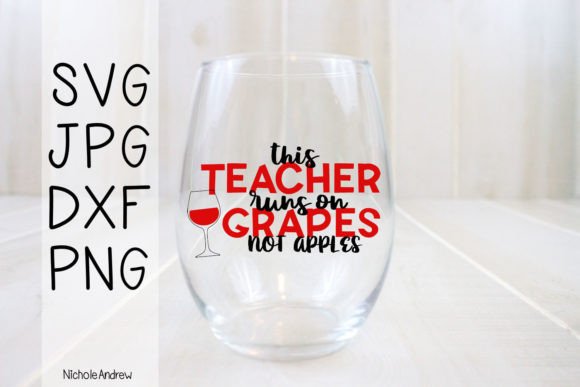 Teacher Runs on Grapes SVG: Graphics for Crafts