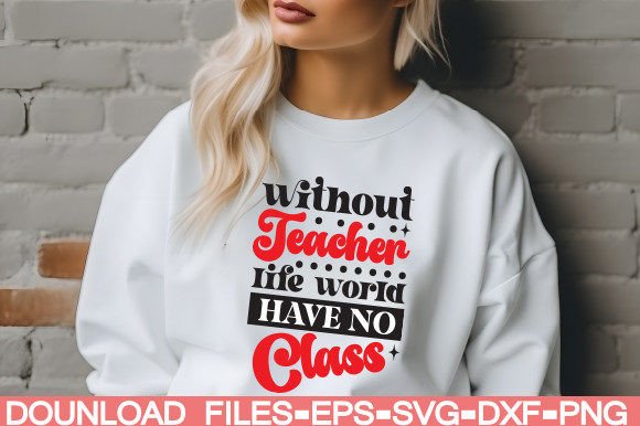 Without Teacher Life World Have No Class Graphics
